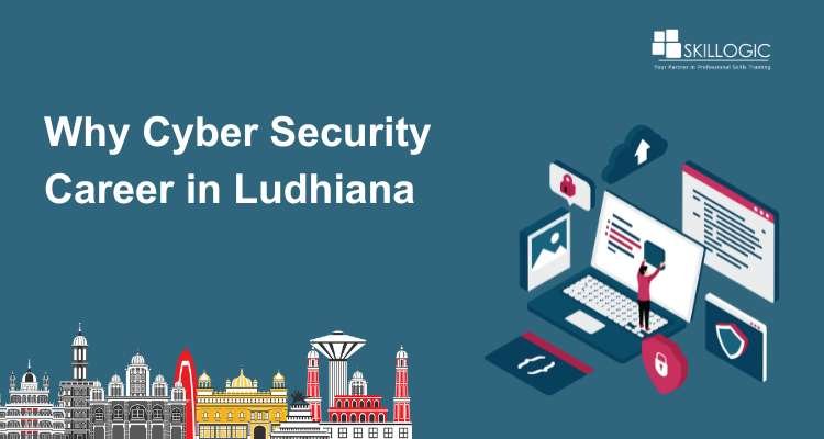 Why Cyber Security Career in Ludhiana