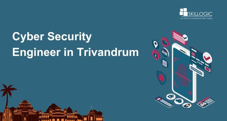 How to Build a Career as a Cyber Security Engineer in Trivandrum