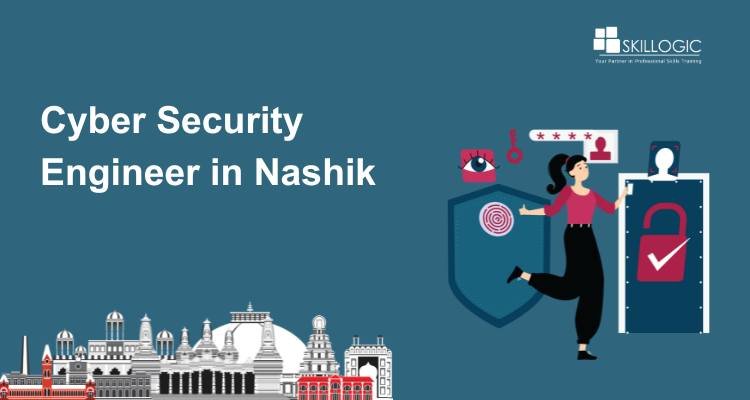 How to Launch Your Cyber Security Engineer Career in Nashik