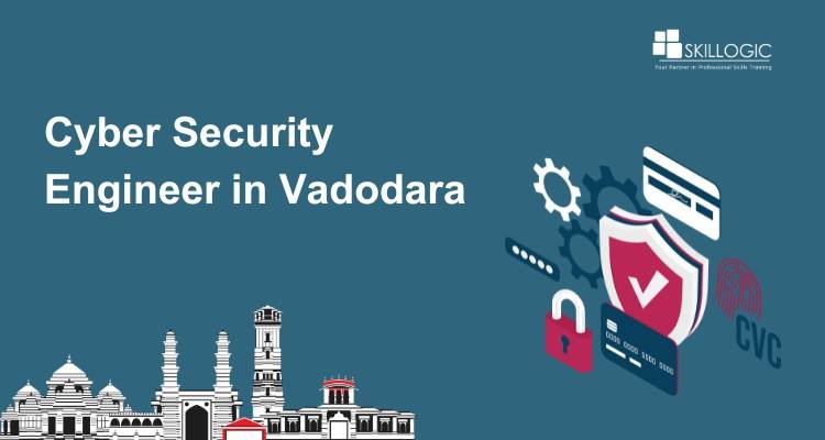 Launching Your Career as a Cyber Security Engineer in Vadodara