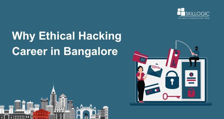 Why Ethical Hacking Career in Bangalore