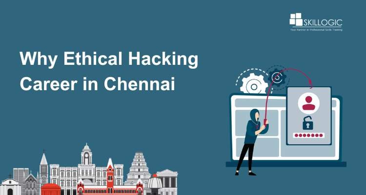 Why Ethical Hacking Career in Chennai