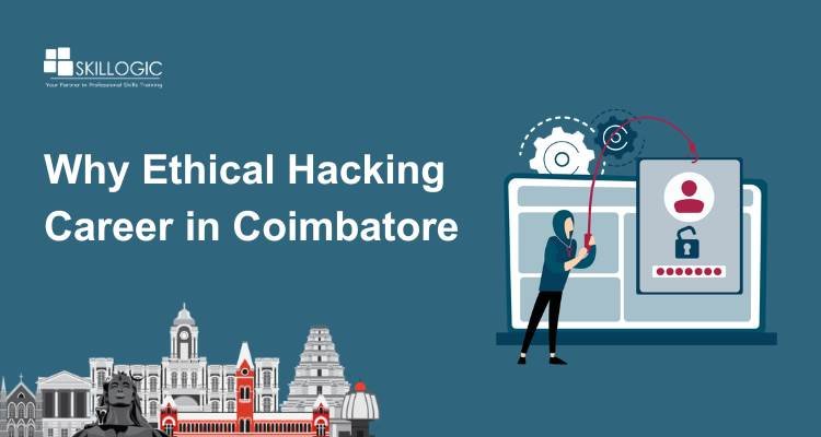 Why Ethical Hacking Career in Coimbatore