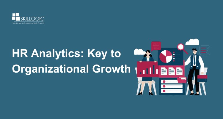 Why HR Analytics is the Key to Driving Organizational Growth