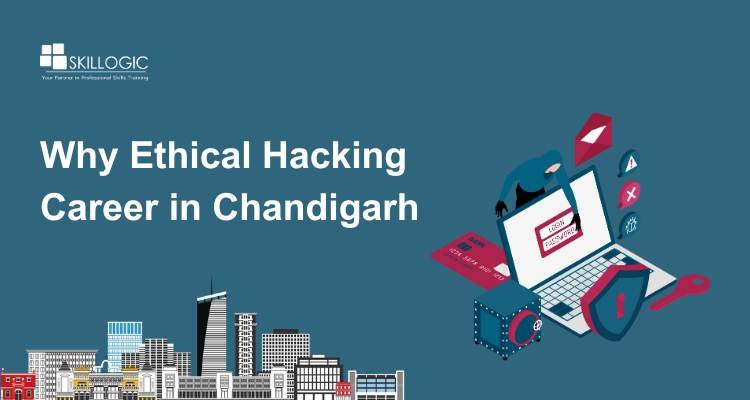 Why Ethical Hacking Career in Chandigarh