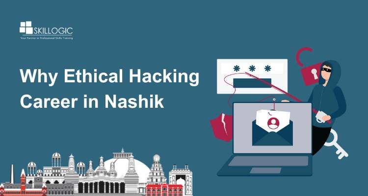 Why Ethical Hacking Career in Nashik