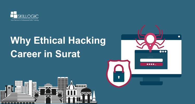 Why Ethical Hacking Career in Surat