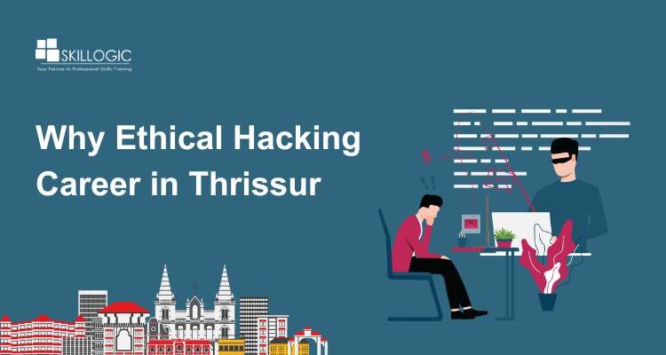 Why Ethical Hacking Career in Thrissur