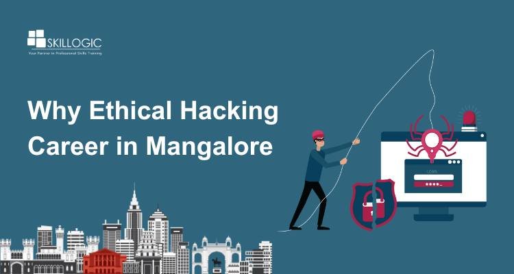 Why Ethical Hacking Career in Mangalore