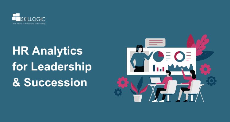 HR Analytics for Leadership Development and Succession Planning