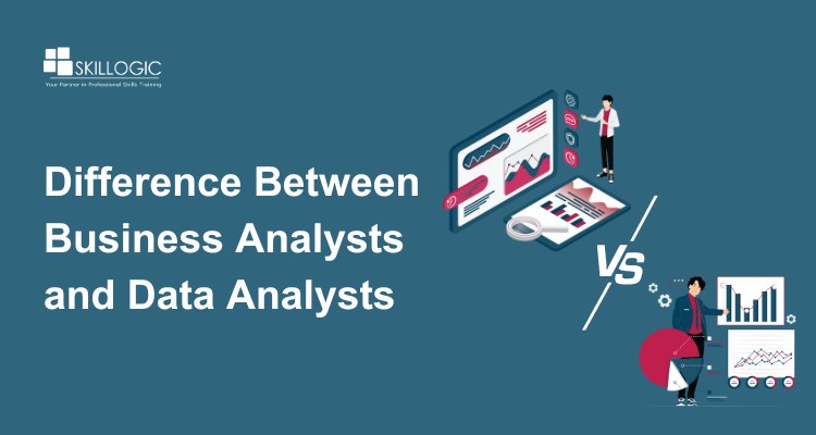 The Difference Between Business Analysts and Data Analysts