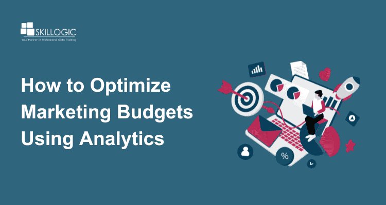 How to Optimize Marketing Budgets Using Analytics