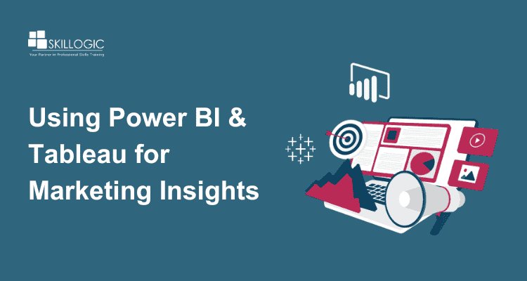 How to Use Power BI & Tableau for Marketing Insights