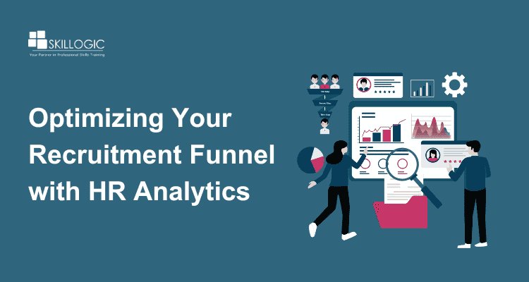 Optimizing Your Recruitment Funnel with HR Analytics