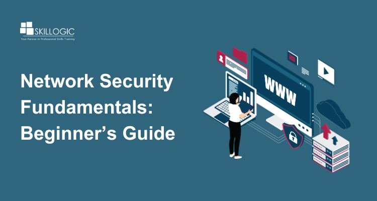 Network Security Fundamentals: Beginner’s Guide