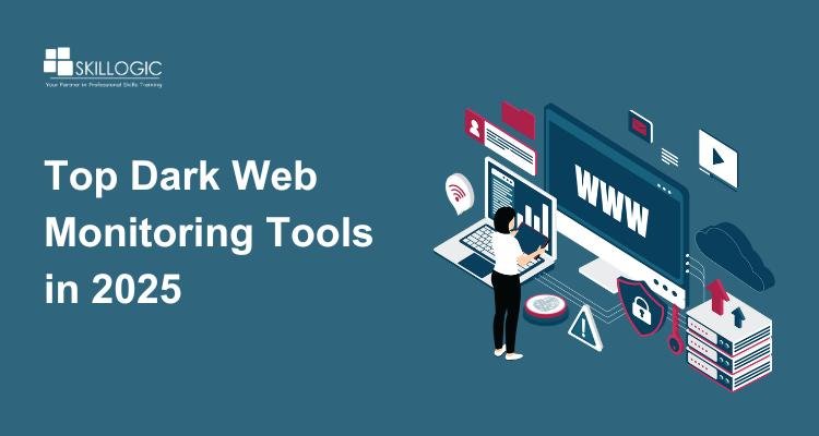Top Dark Web Monitoring Tools You Should Be Using in 2025
