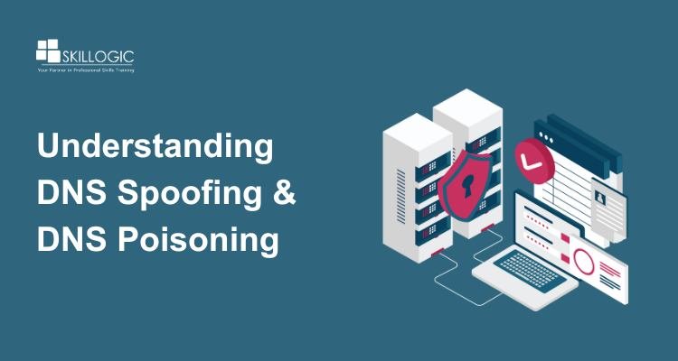 Understanding DNS Spoofing and DNS Poisoning