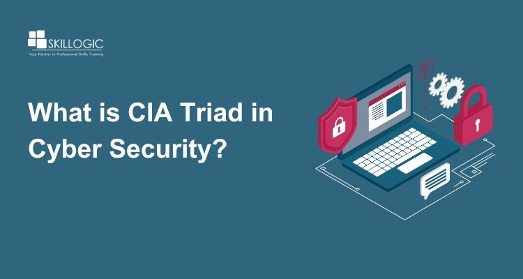 What is the CIA Triad in Cybersecurity and Why is it Important