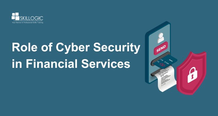 The Role of Cyber Security in Financial Services
