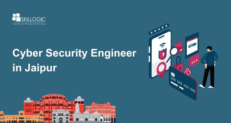 How to Become a Cyber Security Engineer in Jaipur
