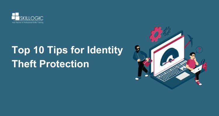 Top 10 Tips for Identity Theft Protection