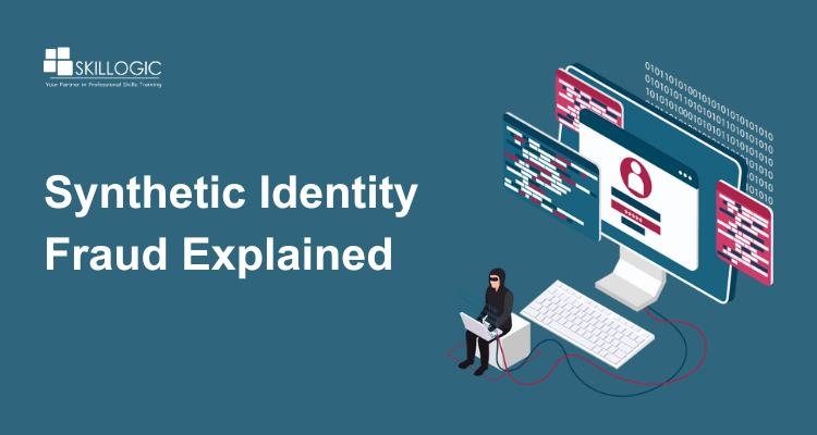 Understanding Synthetic Identity Fraud and Its Impact