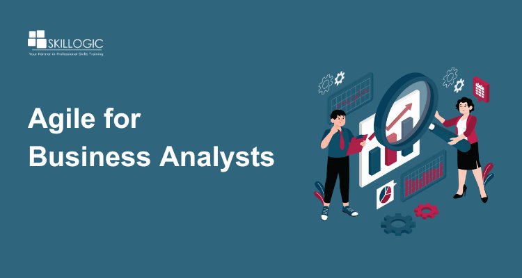 Agile for Business Analysts: A Practical Implementation Guide