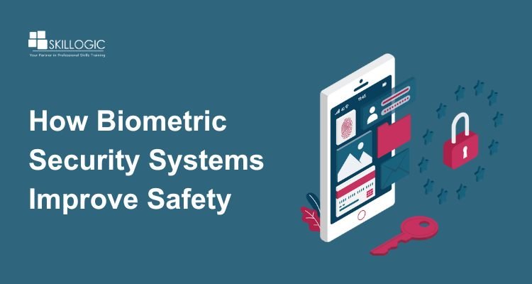 How Biometric Security Systems Improve Safety