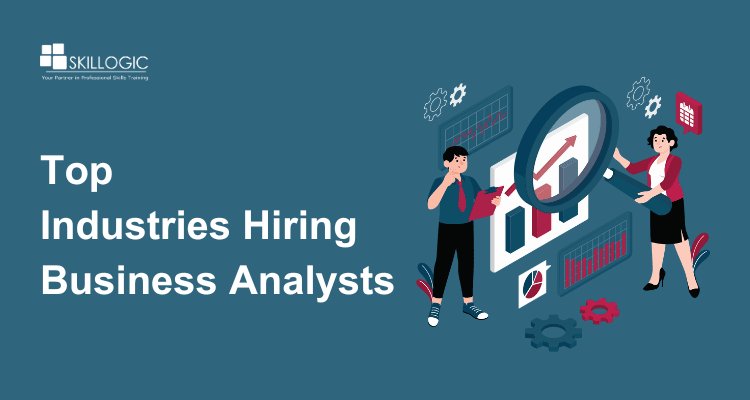 Top Industries Hiring Business Analysts in 2025