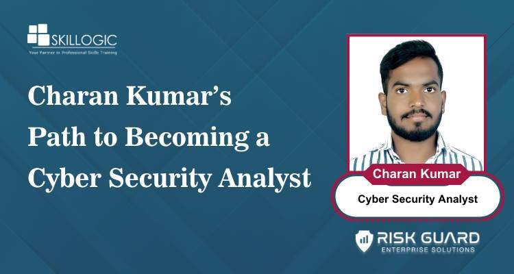 Charan Kumar’s Inspiring Journey to Becoming a Cyber Security Analyst