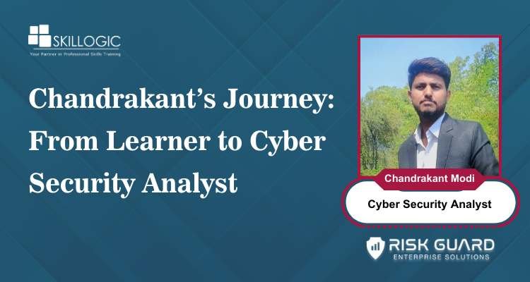 Chandrakant’s Journey: From Learner to Cyber Security Analyst