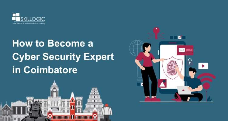How to Become a Cyber Security Expert in Coimbatore