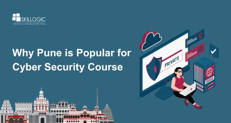 Why Pune is Popular for Cyber Security Course