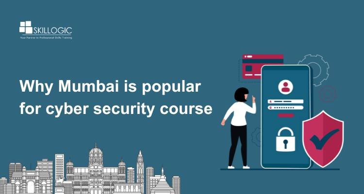 Why Mumbai is popular for cyber security course