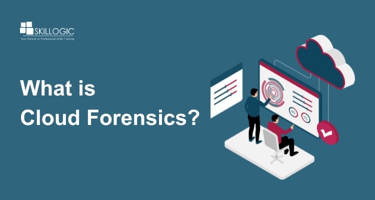 What is Cloud Forensics? Objectives and Challenges