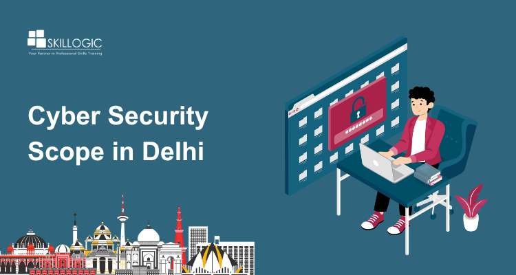 Cyber Security Career Scope in Delhi