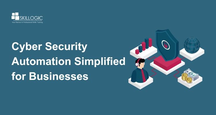 Cyber Security Automation Simplified for Businesses