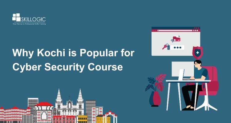 Why Kochi is popular for Cyber security course