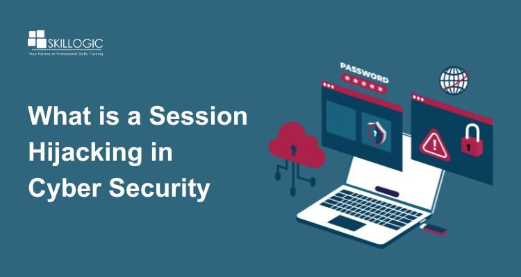 What is a Session Hijacking in Cyber Security