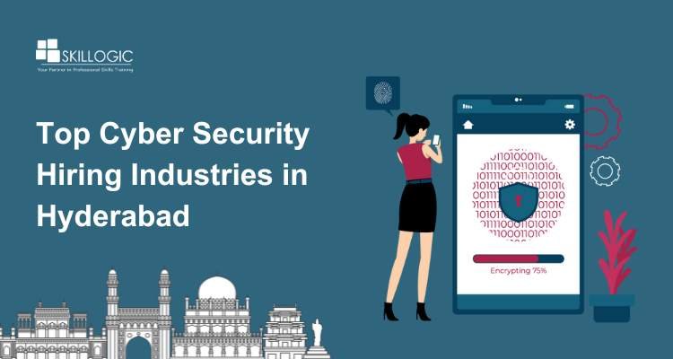 Top Cyber Security Hiring Industries in Hyderabad