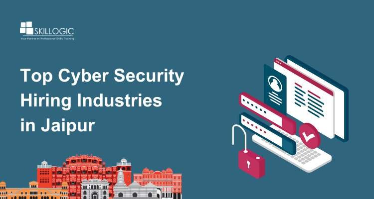 Top Cyber Security Hiring Industries in Jaipur