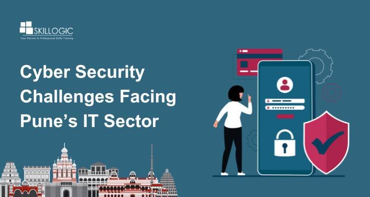 Cyber Security Challenges Facing Pune’s IT Sector