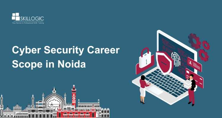 Cyber Security Career Scope in Noida
