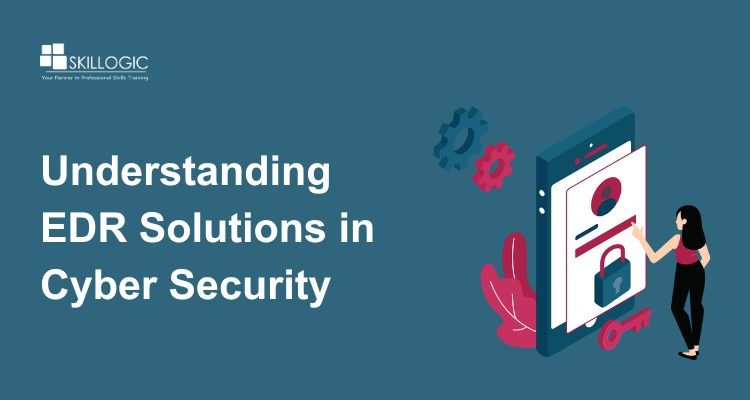 Understanding EDR Solutions in Cyber Security