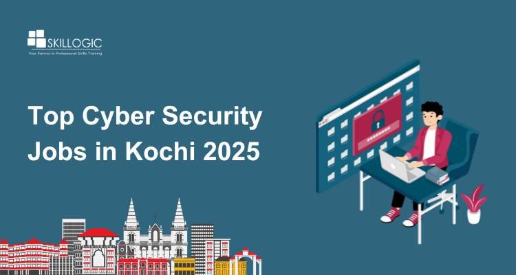 Top Cyber Security Jobs in Kochi 2025