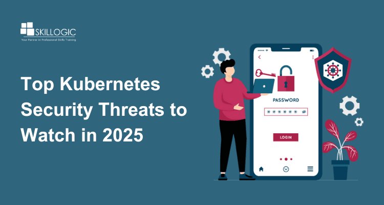 Top Kubernetes Security Threats to Watch in 2025