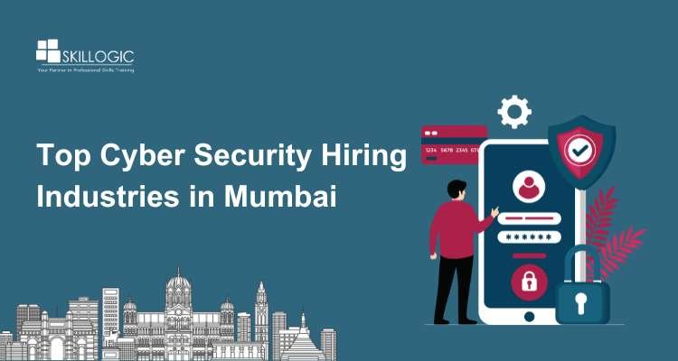 Top Cyber Security Hiring Industries in Mumbai