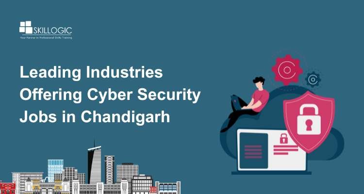 Leading Industries Offering Cyber Security Jobs in Chandigarh