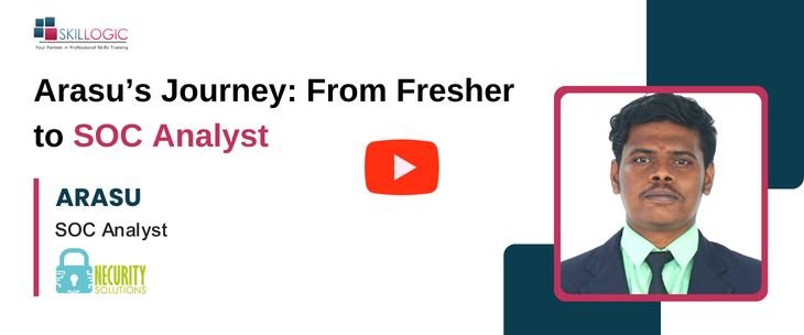 Arasu’s Journey: From Fresher to SOC Analyst