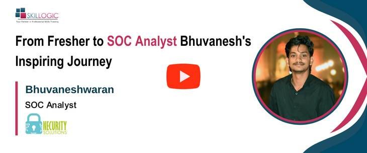 SKILLOGIC Cyber Security Course Success Story by Bhuvanesh